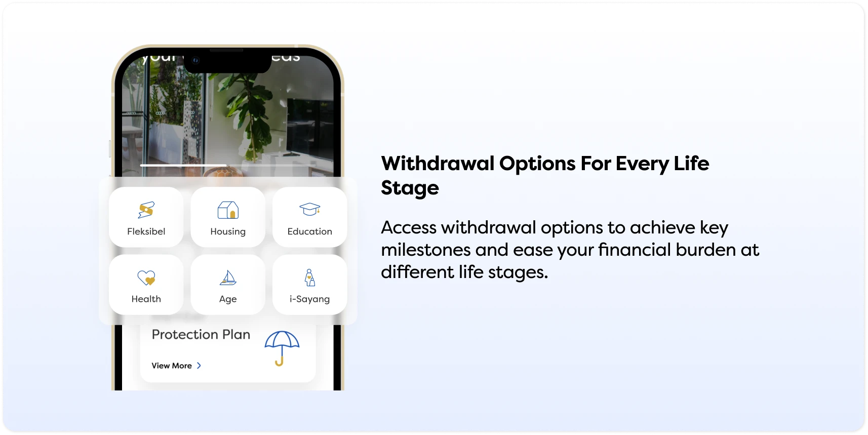 Smartphone shows withdrawal options like housing and education with life stage message.